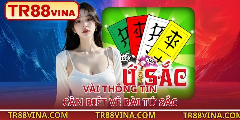 Vài thông tin cần biết về bài Tứ Sắc