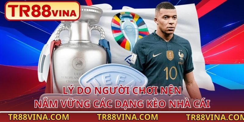Các Dạng Kèo Nhà Cái Tại TR88 – Hiểu Đúng Kèo, Chơi Là Thắng 2 Lý do người chơi nên nắm vững các dạng kèo nhà cái