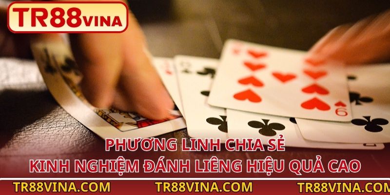 Kinh Nghiệm Đánh Liêng – Bí Quyết Chơi Chiếm Ưu Thế Tại TR88 3 Phương Linh chia sẻ kinh nghiệm đánh Liêng hiệu quả cao