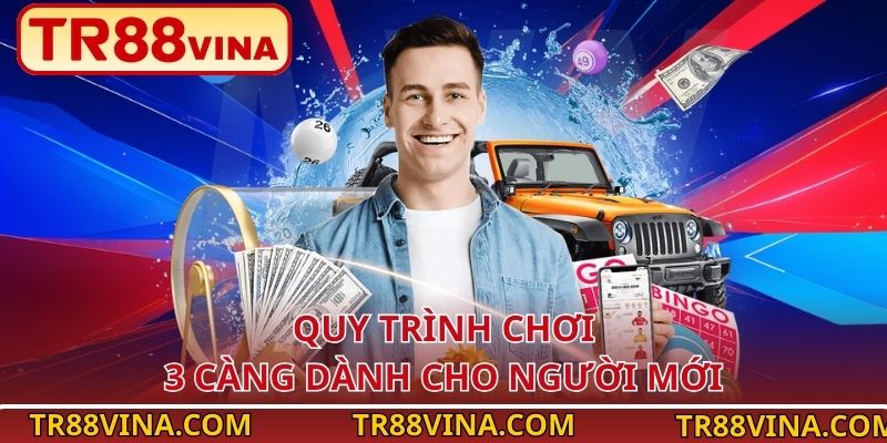 Đề 3 Càng – Hướng Dẫn Chơi Toàn Diện Tại TR88 VINA 4 Quy trình chơi 3 càng dành cho người mới