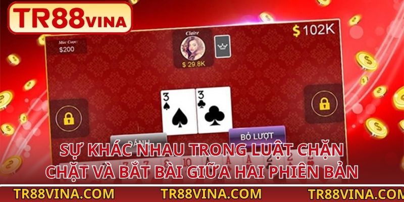 Cùng TR88 So Sánh Tiến Lên Miền Bắc Và Tiến Lên Miền Nam 3 Sự khác nhau trong luật chặn, chặt và bắt bài giữa hai phiên bản