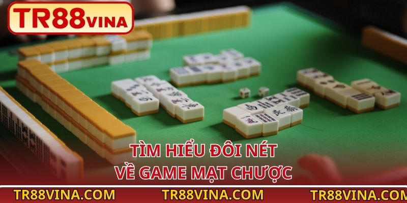 Cách Chơi Mạt Chược Dễ Thắng, Làm Chủ Bàn Cược Tại TR88 2 Tìm hiểu đôi nét về game Mạt Chược
